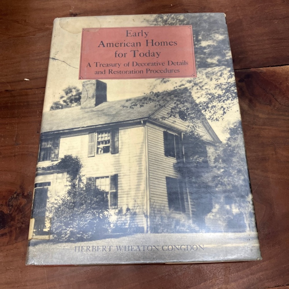 Early American Homes for Today Congdon 1963 First Printing Illustrated Hardcover